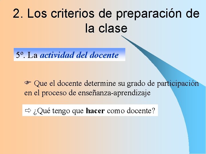2. Los criterios de preparación de la clase 5º. La actividad del docente F 2. Los criterios de preparación de la clase 5º. La actividad del docente F