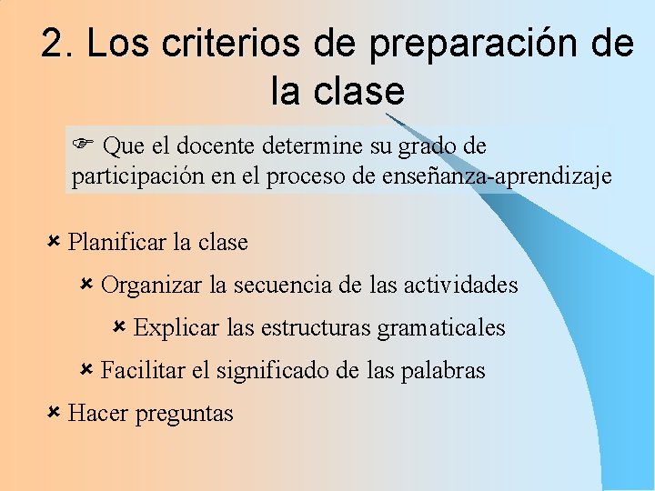 2. Los criterios de preparación de la clase F Que el docente determine su 2. Los criterios de preparación de la clase F Que el docente determine su