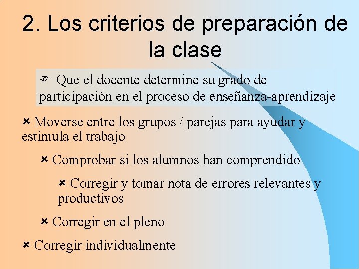 2. Los criterios de preparación de la clase F Que el docente determine su 2. Los criterios de preparación de la clase F Que el docente determine su