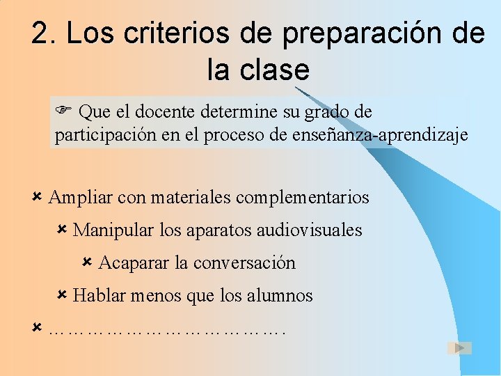 2. Los criterios de preparación de la clase F Que el docente determine su 2. Los criterios de preparación de la clase F Que el docente determine su