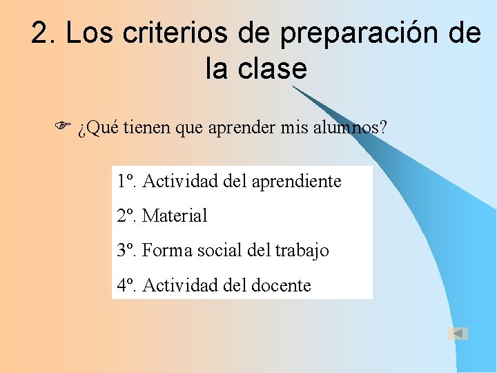 2. Los criterios de preparación de la clase F ¿Qué tienen que aprender mis 2. Los criterios de preparación de la clase F ¿Qué tienen que aprender mis