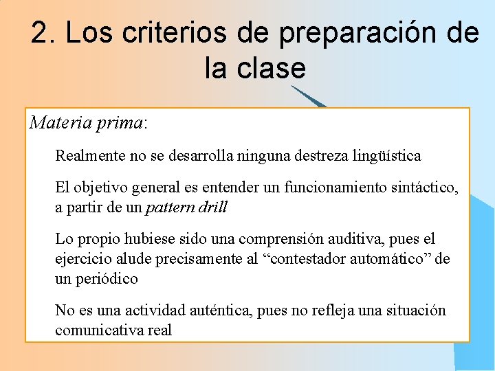 2. Los criterios de preparación de la clase Materia prima: Realmente no se desarrolla 2. Los criterios de preparación de la clase Materia prima: Realmente no se desarrolla