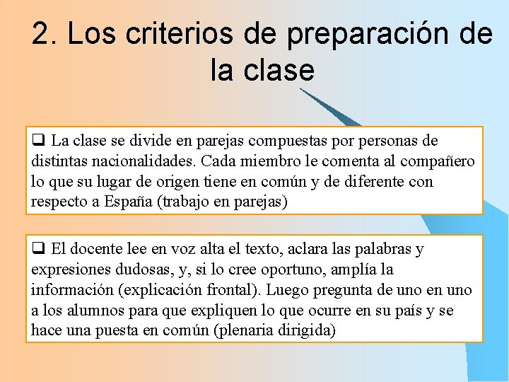 2. Los criterios de preparación de la clase q La clase se divide en 2. Los criterios de preparación de la clase q La clase se divide en