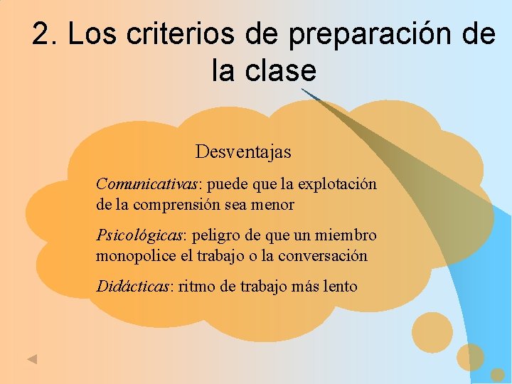 2. Los criterios de preparación de la clase Desventajas Comunicativas: puede que la explotación 2. Los criterios de preparación de la clase Desventajas Comunicativas: puede que la explotación