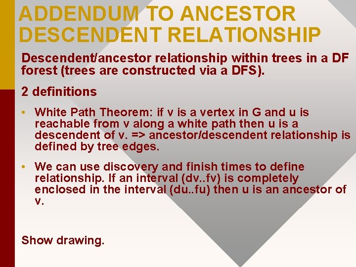 ADDENDUM TO ANCESTOR DESCENDENT RELATIONSHIP Descendent/ancestor relationship within trees in a DF forest (trees