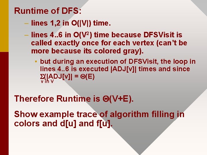 Runtime of DFS: – lines 1, 2 in O(|V|) time. – lines 4. .