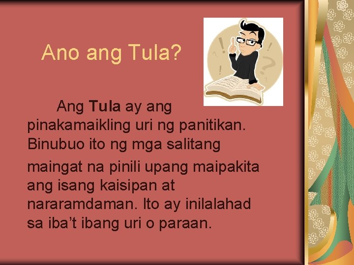 Ano ang Tula? Ang Tula ay ang pinakamaikling uri ng panitikan. Binubuo ito ng