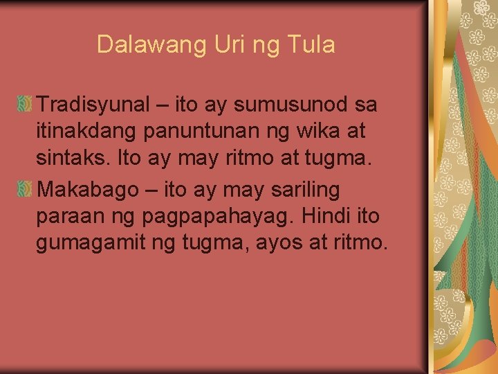 Dalawang Uri ng Tula Tradisyunal – ito ay sumusunod sa itinakdang panuntunan ng wika