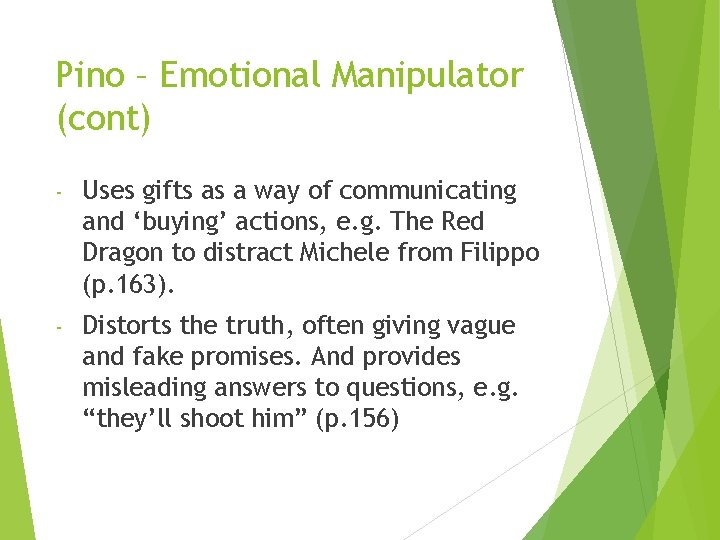 Pino – Emotional Manipulator (cont) - Uses gifts as a way of communicating and Pino – Emotional Manipulator (cont) - Uses gifts as a way of communicating and