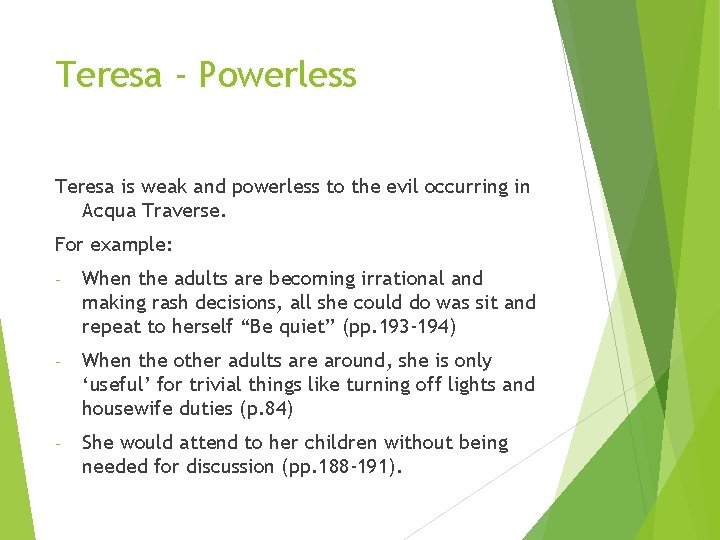Teresa - Powerless Teresa is weak and powerless to the evil occurring in Acqua Teresa - Powerless Teresa is weak and powerless to the evil occurring in Acqua