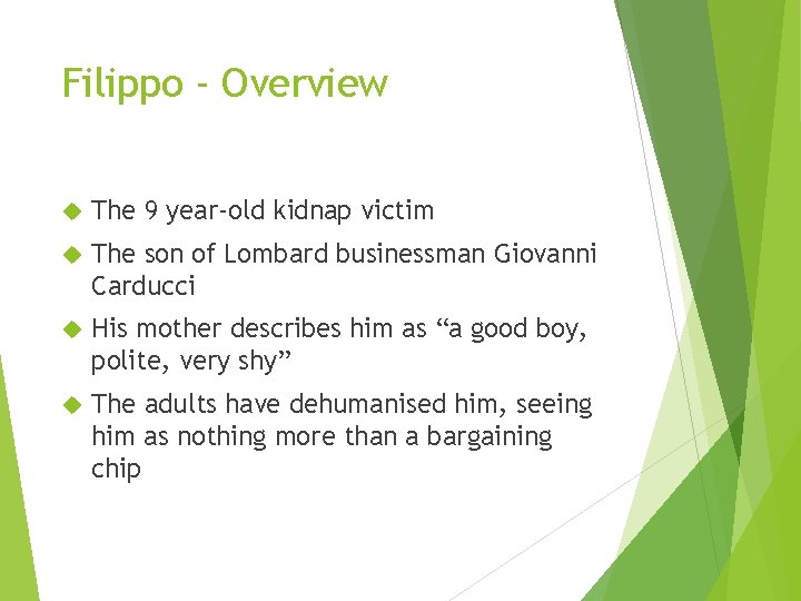 Filippo - Overview The 9 year-old kidnap victim The son of Lombard businessman Giovanni Filippo - Overview The 9 year-old kidnap victim The son of Lombard businessman Giovanni