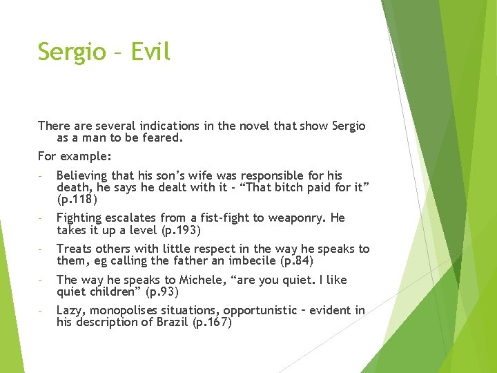 Sergio – Evil There are several indications in the novel that show Sergio as Sergio – Evil There are several indications in the novel that show Sergio as