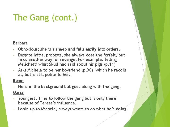 The Gang (cont. ) Barbara - Obnoxious; she is a sheep and falls easily The Gang (cont. ) Barbara - Obnoxious; she is a sheep and falls easily