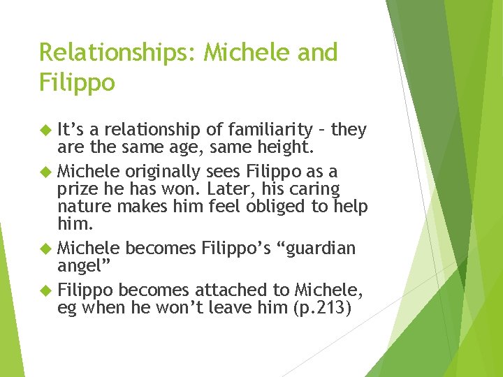 Relationships: Michele and Filippo It’s a relationship of familiarity – they are the same Relationships: Michele and Filippo It’s a relationship of familiarity – they are the same