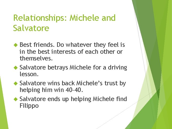 Relationships: Michele and Salvatore Best friends. Do whatever they feel is in the best Relationships: Michele and Salvatore Best friends. Do whatever they feel is in the best