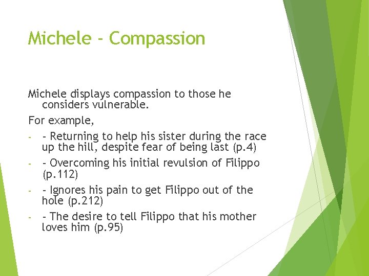 Michele - Compassion Michele displays compassion to those he considers vulnerable. For example, - Michele - Compassion Michele displays compassion to those he considers vulnerable. For example, -