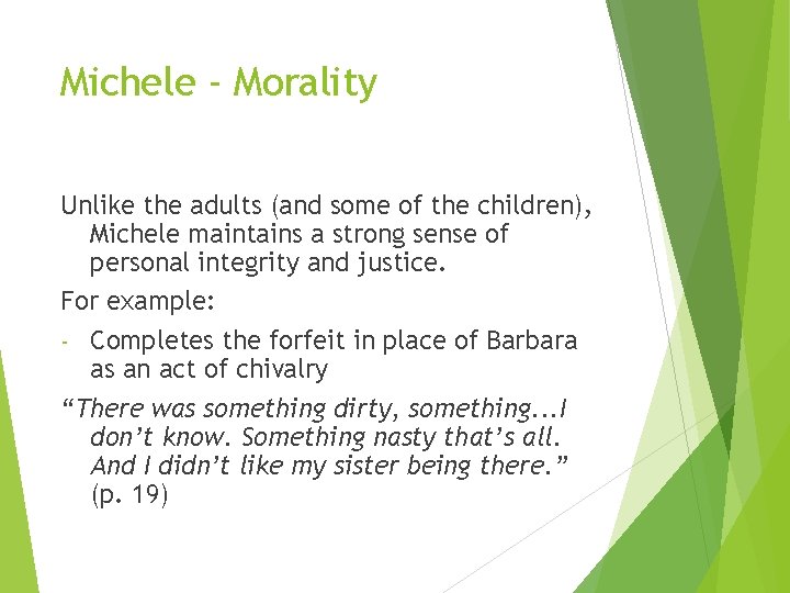 Michele - Morality Unlike the adults (and some of the children), Michele maintains a Michele - Morality Unlike the adults (and some of the children), Michele maintains a