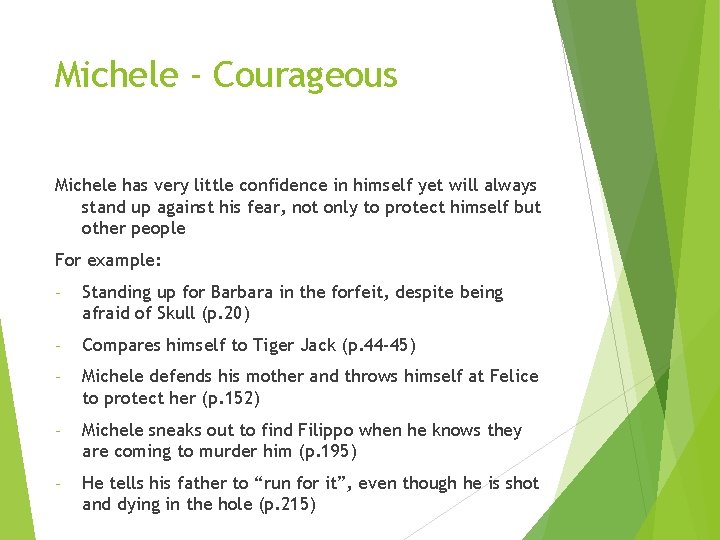 Michele - Courageous Michele has very little confidence in himself yet will always stand Michele - Courageous Michele has very little confidence in himself yet will always stand