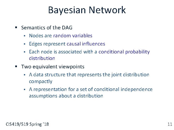 Bayesian Network § Semantics of the DAG Nodes are random variables § Edges represent