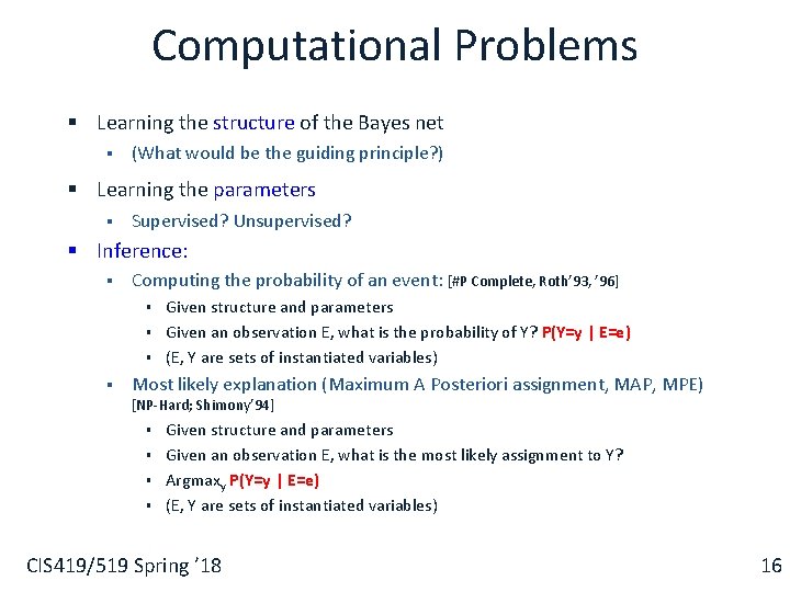 Computational Problems § Learning the structure of the Bayes net § (What would be