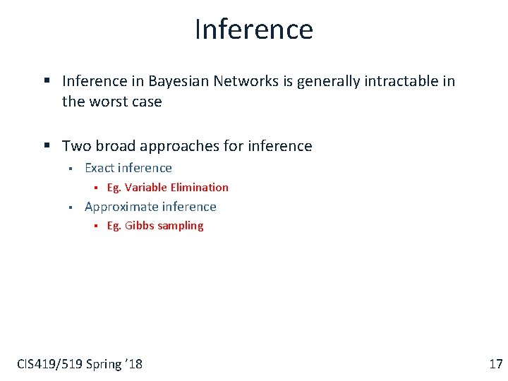 Inference § Inference in Bayesian Networks is generally intractable in the worst case §