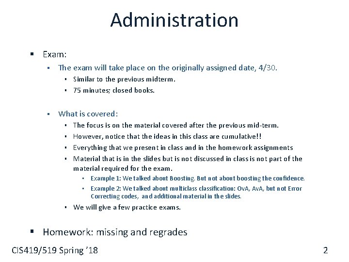 Administration § Exam: § The exam will take place on the originally assigned date,