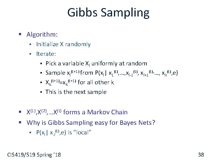 Gibbs Sampling § Algorithm: § § Initialize X randomly Iterate: § Pick a variable