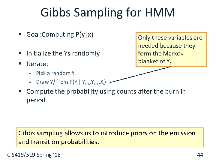 Gibbs Sampling for HMM § Goal: Computing P(y|x) § Initialize the Ys randomly §