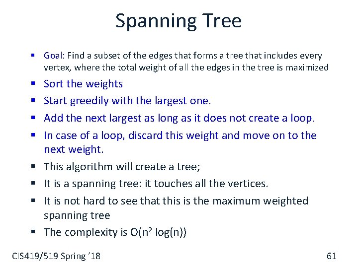 Spanning Tree § Goal: Find a subset of the edges that forms a tree