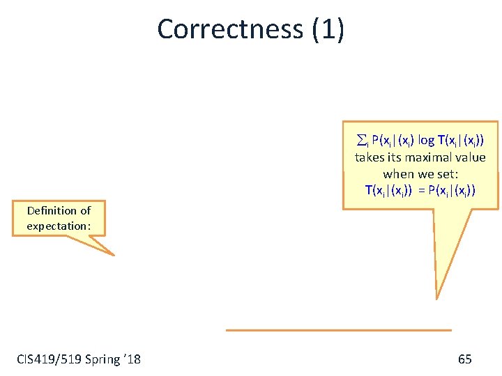 Correctness (1) i P(xi|(xi) log T(xi|(xi)) takes its maximal value when we set: T(xi|(xi))