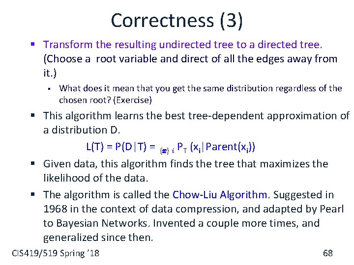 Correctness (3) § Transform the resulting undirected tree to a directed tree. (Choose a