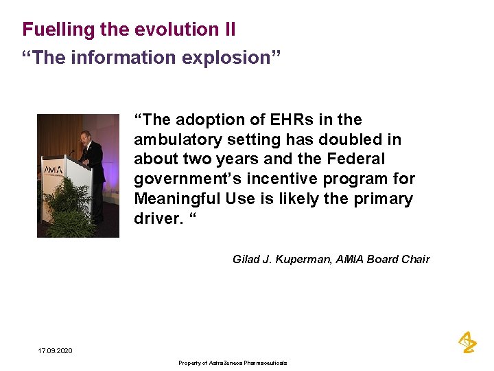 Fuelling the evolution II “The information explosion” “The adoption of EHRs in the ambulatory