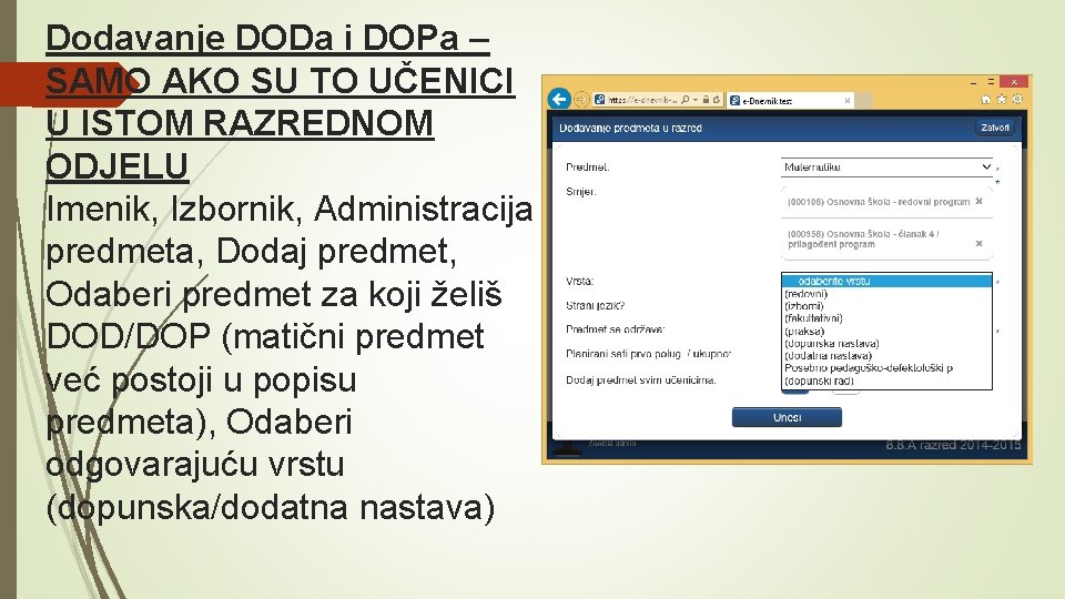 Dodavanje DODa i DOPa – SAMO AKO SU TO UČENICI U ISTOM RAZREDNOM ODJELU