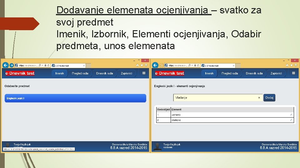 Dodavanje elemenata ocjenjivanja – svatko za svoj predmet Imenik, Izbornik, Elementi ocjenjivanja, Odabir predmeta,