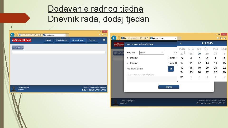 Dodavanje radnog tjedna Dnevnik rada, dodaj tjedan 