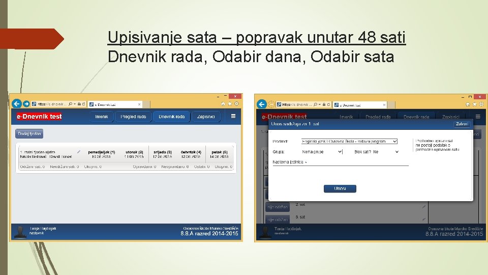 Upisivanje sata – popravak unutar 48 sati Dnevnik rada, Odabir dana, Odabir sata 