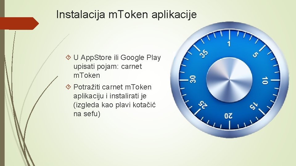Instalacija m. Token aplikacije U App. Store ili Google Play upisati pojam: carnet m.