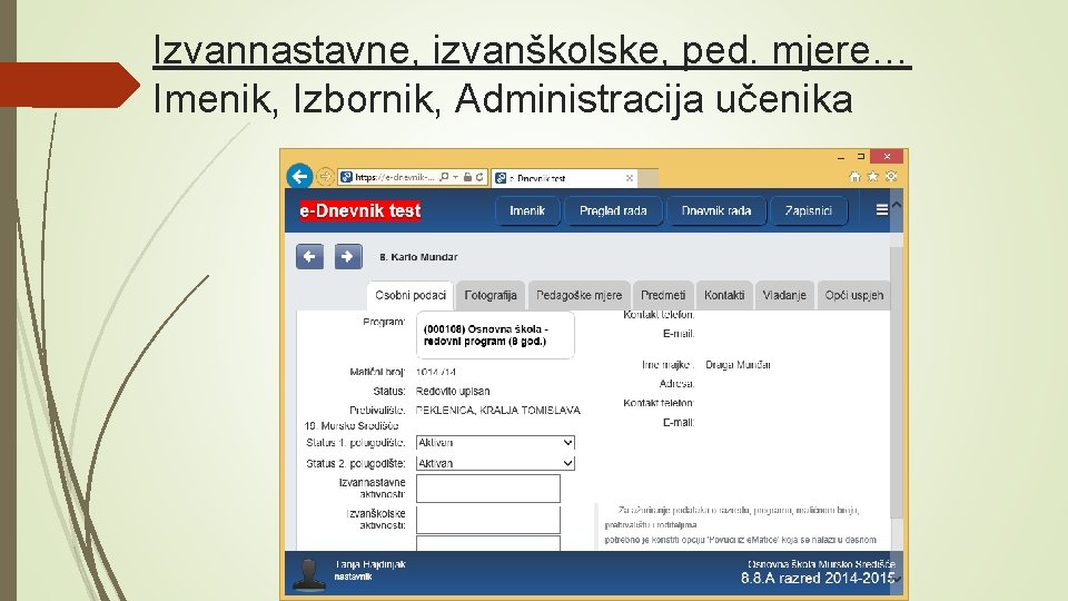 Izvannastavne, izvanškolske, ped. mjere… Imenik, Izbornik, Administracija učenika 