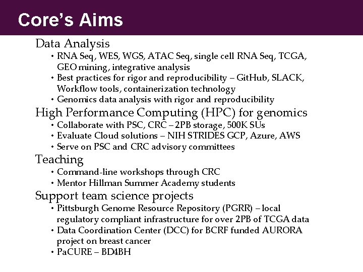 Core’s Aims Data Analysis • RNA Seq, WES, WGS, ATAC Seq, single cell RNA