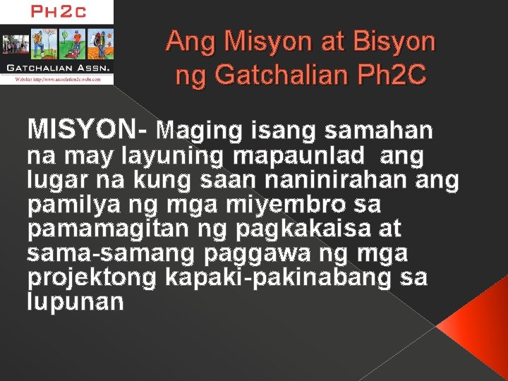 Ang Misyon at Bisyon ng Gatchalian Ph 2 C MISYON- Maging isang samahan na