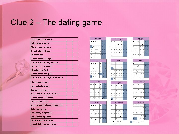 Clue 2 – The dating game 2 days before Good Friday 3 rd Monday