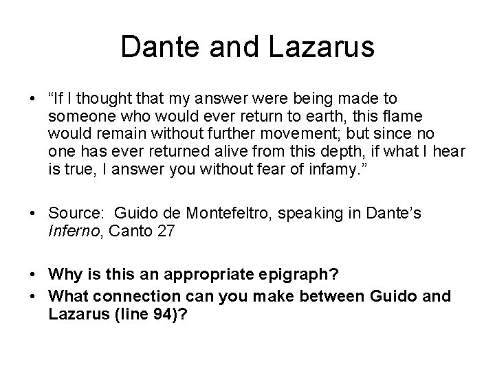 Dante and Lazarus • “If I thought that my answer were being made to