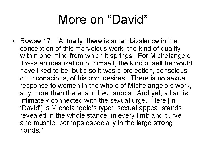 More on “David” • Rowse 17: “Actually, there is an ambivalence in the conception