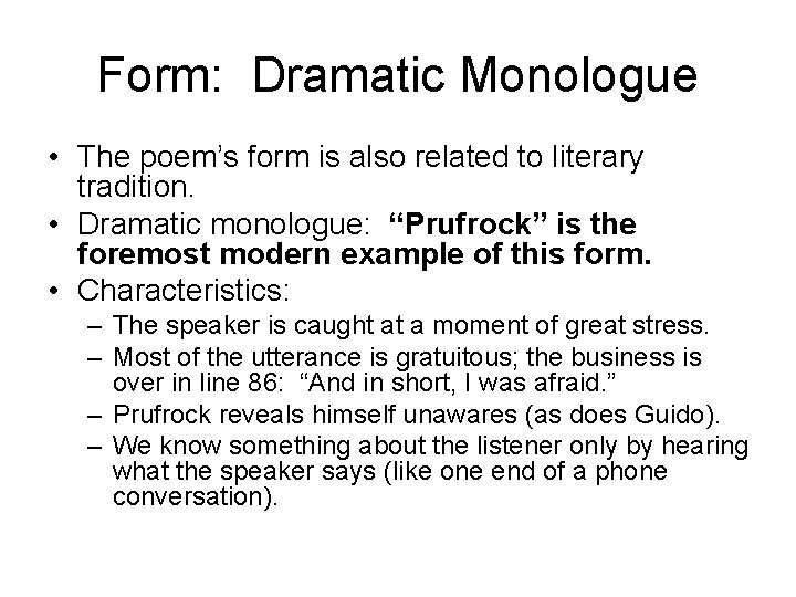 Form: Dramatic Monologue • The poem’s form is also related to literary tradition. •