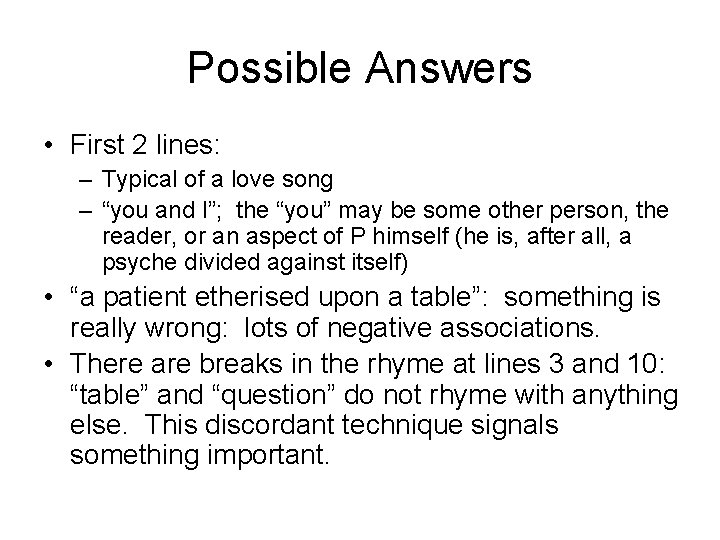 Possible Answers • First 2 lines: – Typical of a love song – “you