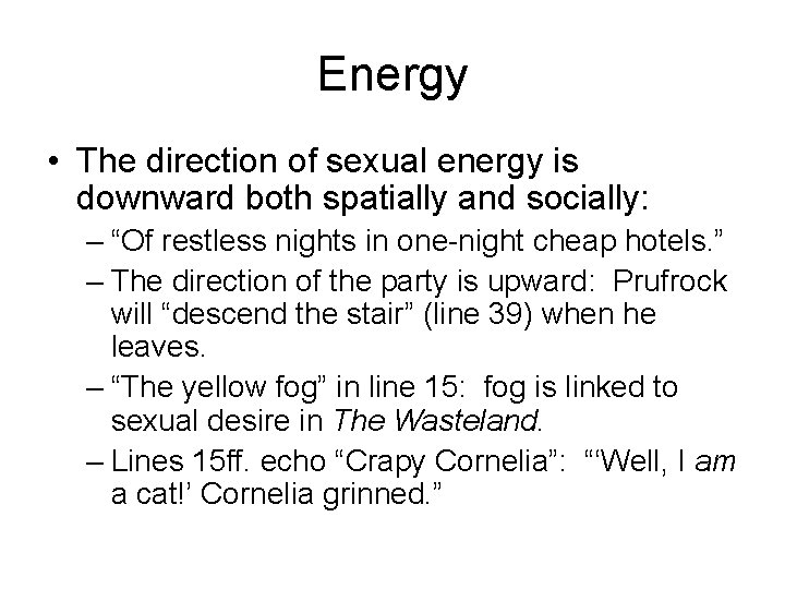 Energy • The direction of sexual energy is downward both spatially and socially: –