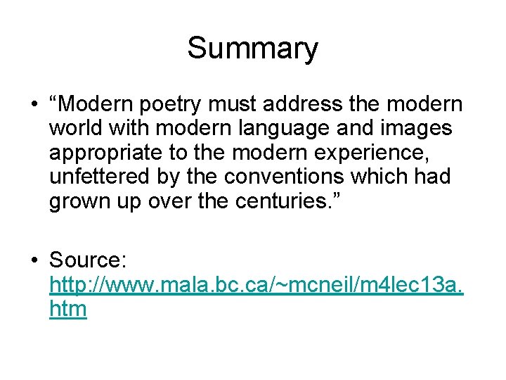 Summary • “Modern poetry must address the modern world with modern language and images