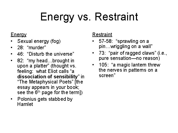 Energy vs. Restraint Energy • Sexual energy (fog) • 28: “murder” • 46: “Disturb