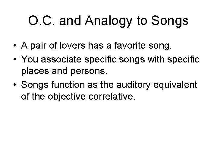 O. C. and Analogy to Songs • A pair of lovers has a favorite