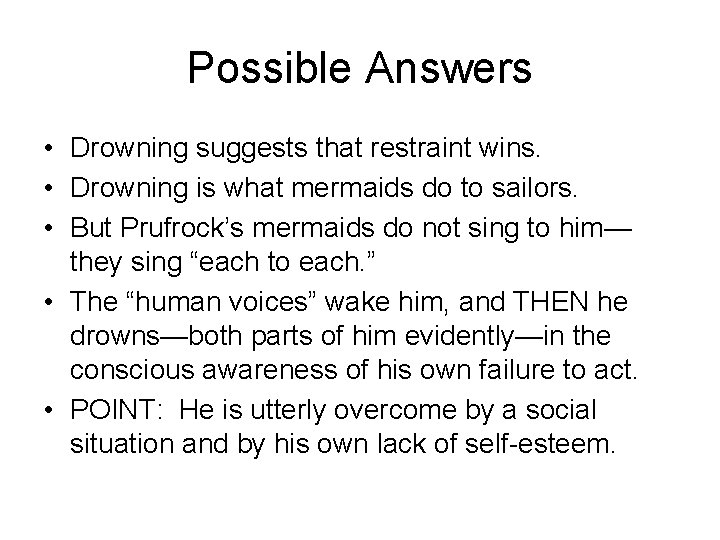 Possible Answers • Drowning suggests that restraint wins. • Drowning is what mermaids do